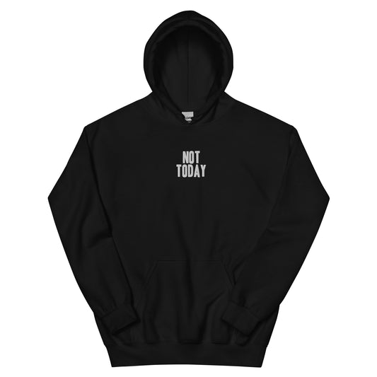 Not Today Embroidered Unisex Hoodie